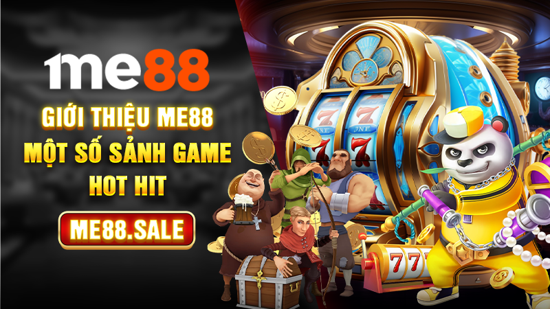 Giới thiệu Me88 - Một số sảnh game hot hit