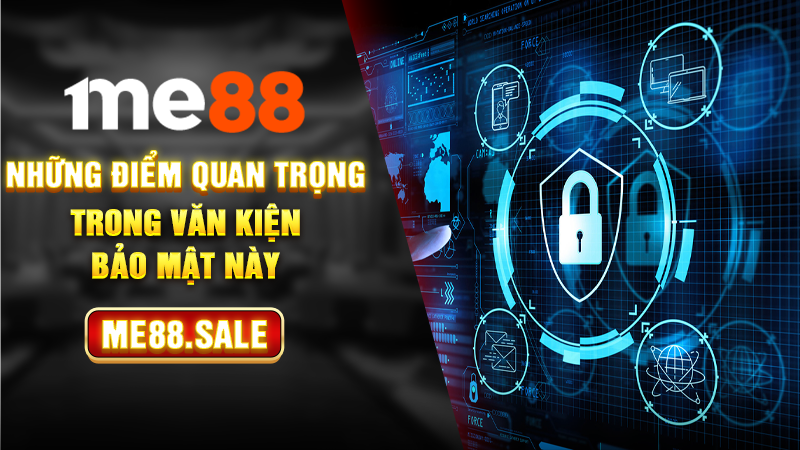 Những điểm quan trọng trong văn kiện bảo mật này