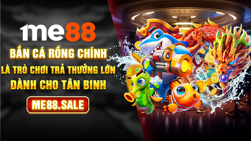 Bắn cá rồng chính là trò chơi trả thưởng lớn dành cho tân binh