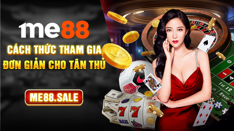 Cách thức tham gia đơn giản cho tân thủ