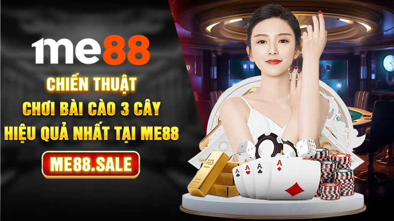 Chiến thuật chơi bài cào 3 cây hiệu quả nhất tại ME88