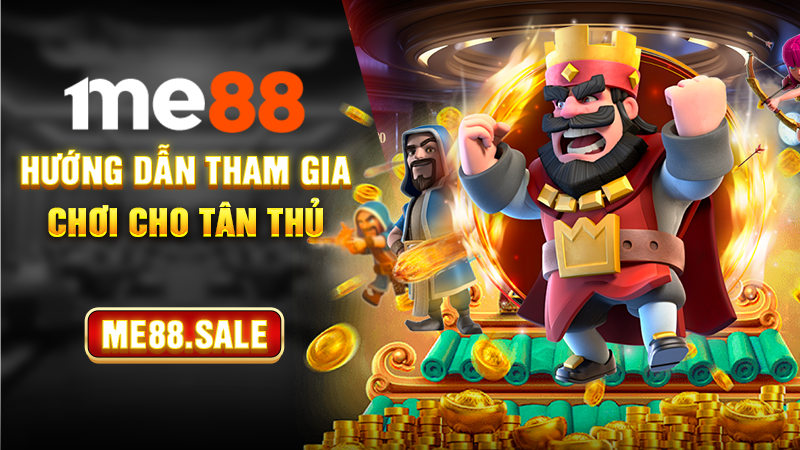 Hướng dẫn tham gia chơi cho tân thủ