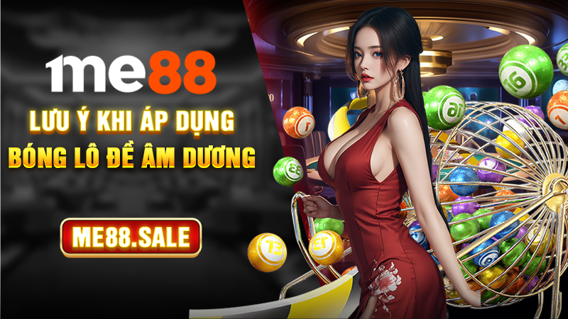 Lưu ý khi áp dụng bóng lô đề âm dương