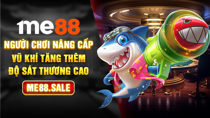 Người chơi nâng cấp vũ khí tăng thêm độ sát thương cao