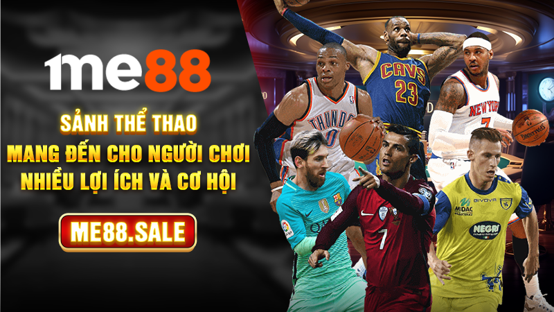 Sảnh thể thao mang đến cho người chơi nhiều lợi ích và cơ hội
