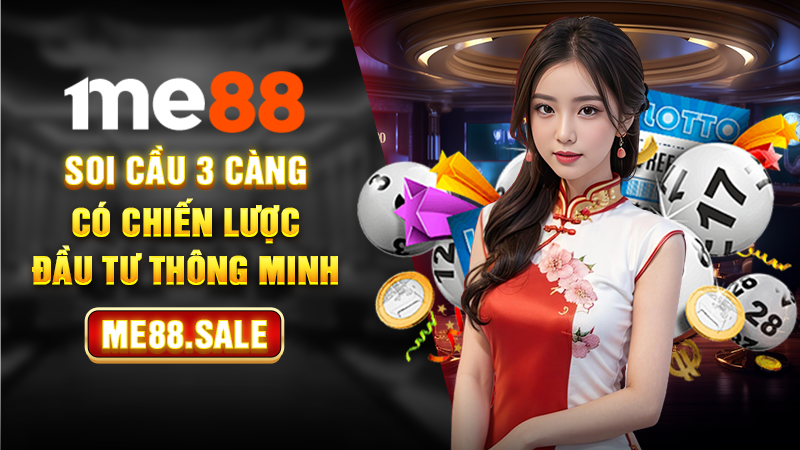 Soi cầu 3 càng có chiến lược đầu tư thông minh