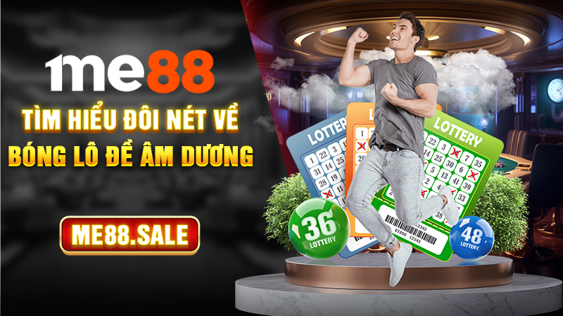 Tìm hiểu đôi nét về bóng lô đề âm dương