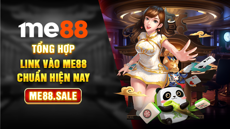 Tổng hợp link vào Me88 chuẩn hiện nay